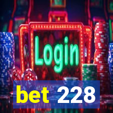 bet 228